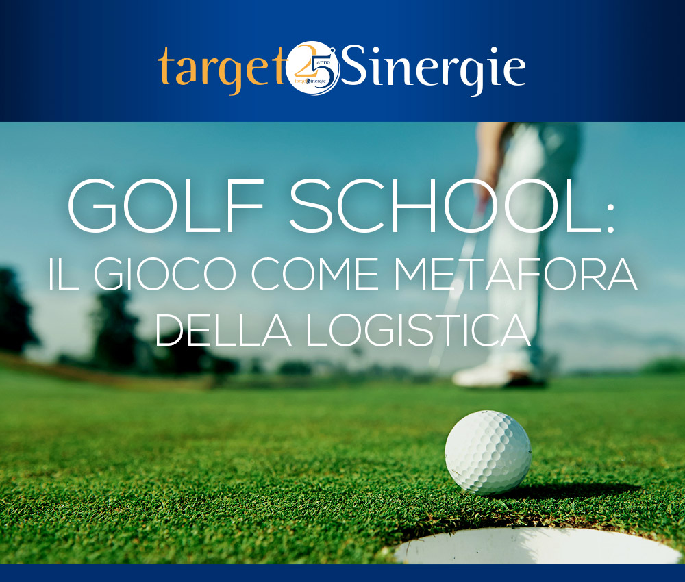 Golf school: il gioco come metafora della logistica. Evento Target Sinergie